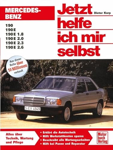 Mercedes-Benz 190 / 190E (W 201): Alles über Technik, Wartung und Pflege (Jetzt helfe ich mir selbst) von Motorbuch Verlag